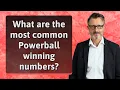What are the most common Powerball winning numbers