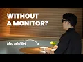 I Used Mac mini Without a Monitor Here s How