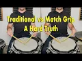 Traditional Grip vs Match Grip On A Hard Truth