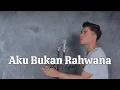 Download Lagu Aku Bukan Rahwana - King Nassar | Cover by Abi Arrazy