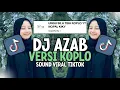Download Lagu DJ AZAB VERSI KOPLO VIRAL TIKTOK || UNGU BILA TIBA || AZAB KOPLO NOPAL KIKY