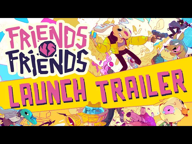 Friends vs Friends | Launch Trailer