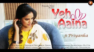 Download Yeh Aaina | Cover Version | Priyanka Nikki | HD Video MP3