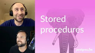 Stored procedures Postgres FM 016 podcast