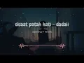 Download Lagu disaat patah hati💔🥀dadali (speed up reverb)