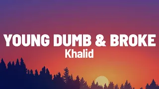 Download Khalid – Young Dumb \u0026 Broke (Lyrics) MP3
