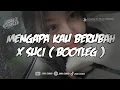 Download Lagu MENGAPA KAU BERUBAH X SUCI ( BOOTLEG ) X MELODI OLD TIKTOK 2019 TERBARU 2024