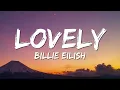 Billie Eilish - lovely (Lyrics) ft. Khalid