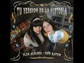 Tu Versión De La Historia - Flor Alvarez & Yami Safdie