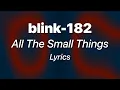 Download Lagu blink-182 - All the Small Things (Lyrics)