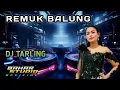 REMUK BALUNG - DIAN ANIC // DJ TARLING REMIX