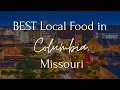 BEST Local Food in Columbia MO