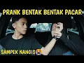PRANK BENTAK BENTAK PACAR SAMPEK NANGIS😭