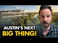 Everything New and COMING SOON to Austin Texas In 2026 and BEYOND