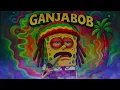 GANJABOB Dub Reggae Mix 🌀🐚