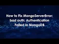 How to Fix MongoServerError bad auth Authentication Failed in MongoDB