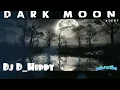 Download Lagu Dj D_Hippy - Dark Moon Remix 2025