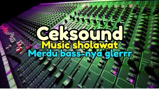 Download Music ceksound sholawat bass ganas terasa seperti ledakan bom MP3