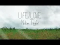 Nolan Taylor -  Life/Love [Lyric Video]