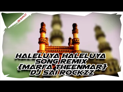 Download MP3 Haleluya Haleluya Song Remix ( Marfa  Theenmar ) Dj Sai Rockzz