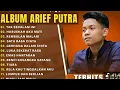 Lagu ARIEF PUTRA FULL ALBUM🎶TAK SEDALAM INI🎶