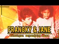 Download Lagu FRANGKY DAN JANE || Best Album kenangan sepanjang masa