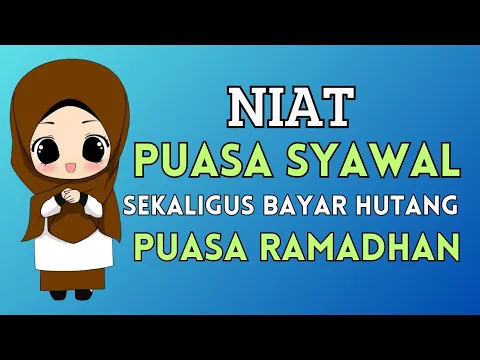 Download MP3 NIAT PUASA SUNAH SYAWAL SEKALIGUS MENGQADHA (MEMBAYAR HUTANG) PUASA RAMADHAN | MARI MENGHAFAL