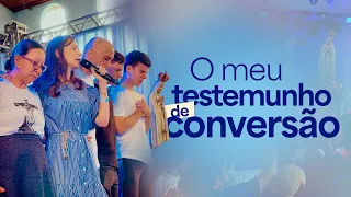 O meu testemunho de conversão