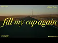 fill my cup again (Lyric Video) - Cross Gray