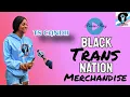 Black Trans Nation - Gender ConfirmingMerchandise