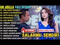 Download Lagu SALAHMU SENDIRI - ANDAI TAK BERPISAH - OM ADELLA FULL ALBUM TERBARU 2025