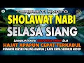 Download Lagu SHOLAWAT PENARIK REZEKI PALING DAHSYAT, Sholawat Nabi Muhammad SAW, SALAWAT JIBRIL PALING MERDU