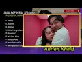 Adrian Khalif - 2001X - ALAMAK - SIALAN - KITA YANG MESRA - ASUMSI | LAGU VIRAL TERBARU 2026