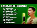 Download Lagu Lagu Aceh 2025 || Hikayat Prang Sabi - Saket Nabi || Lagu Santai Pengantar Tidur