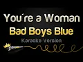 Download Lagu Bad Boys Blue - You're a Woman (Karaoke Version)