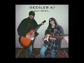 Dediler Ki - Duy Beni