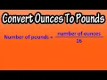 How To Convert Or Change Ounces oz To Pounds lbs Explained - Formula For Ounces To Pounds