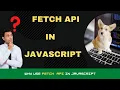 How To Use The Fetch API In JavaScript Fetch API in Javascript