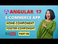 Angular 17 eCommerce Project from Scratch Design Home and Footer components in Angular 17