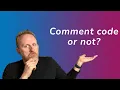 Should You Comment Code Or Not