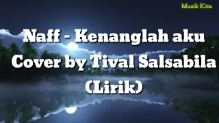 Download Naff - Kenanglah Aku cover by Tival Salsabila MP3