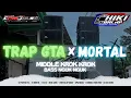 Lagu DJ TRAP GTA X MORTAL STYLE MIDLE KROK KROK BASS NGUK NGUK | Cpmj music ft Chiki balap audio 