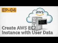 EP-04 Create AWS EC2 Instance with User Data Step-by-Step Tutorial