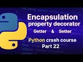 Encapsulation and property decorator in python getter and setter