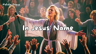 In Jesus Name - Natalie Grace