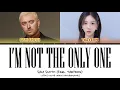 Download Lagu Sam Smith (feat. Taeyeon) - 'I'm Not The Only One' 'Lyrics Color Coded [Han/Rom/Eng]