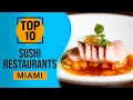 Top 10 Best Restaurants for Sushi in Miami Florida