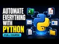 Python Automation Full Course 12x Your Productivity