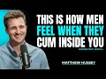 Download Lagu How Do Men Feel When They Come Inside you | Matthew Hussey