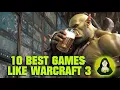 Top 10 Best RTS Games like WarCraft 3